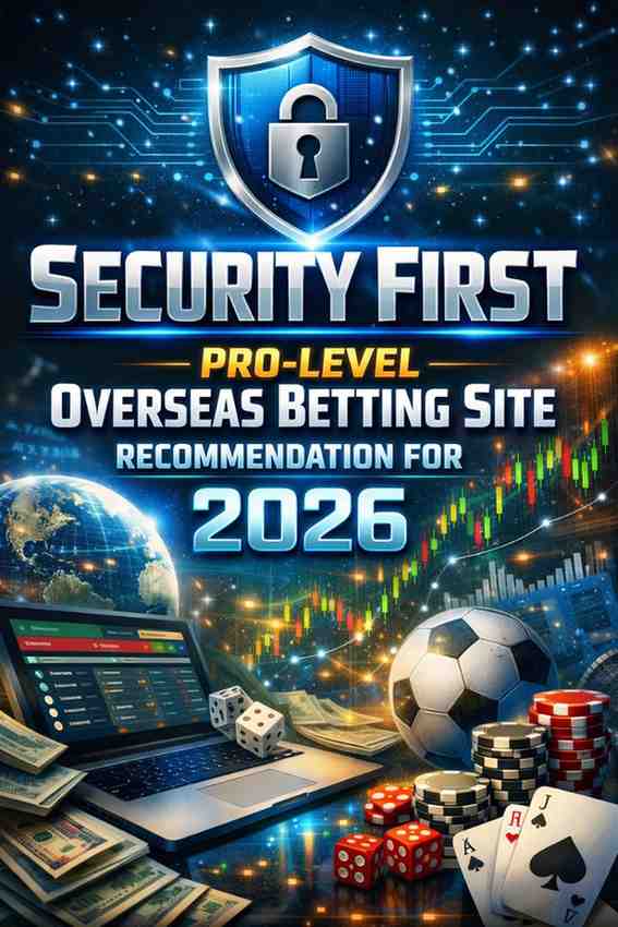 Security First — Pro-Level Overseas Betting Site Recommendation for 2026